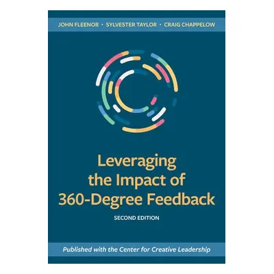 Leveraging the Impact of 360-Degree Feedback - Fleenor, John W. a Chappelow, Sylvster a Craig T