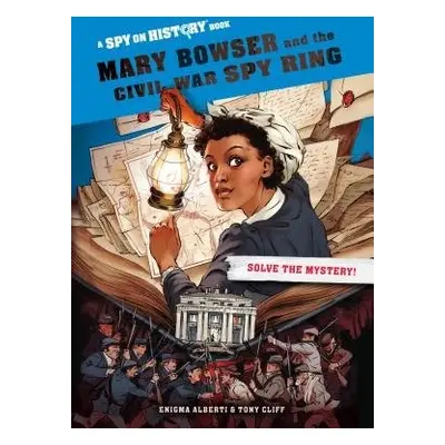 Mary Bowser and the Civil War Spy Ring, Library Edition - Alberti, Enigma