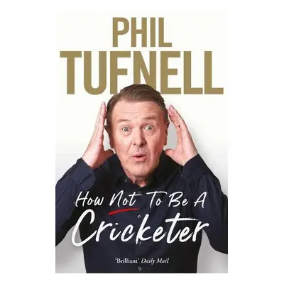 How Not to be a Cricketer - Tufnell, Phil