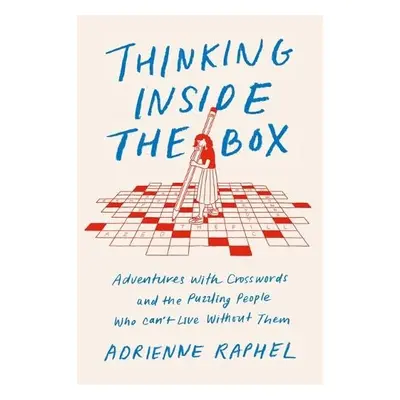 Thinking Inside the Box - Raphel, Adrienne