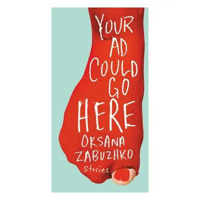 Your Ad Could Go Here - Zabuzhko, Oksana