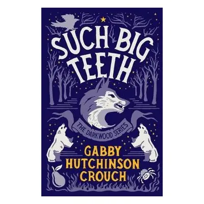 Such Big Teeth - Hutchinson Crouch, Gabby