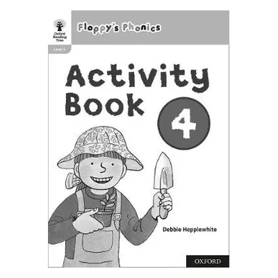 Oxford Reading Tree: Floppy's Phonics: Activity Book 4 - Hunt, Roderick a Hepplewhite, Debbie