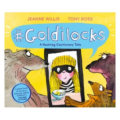 Goldilocks (A Hashtag Cautionary Tale) - Willis, Jeanne