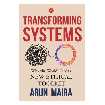 TRANSFORMING SYSTEMS - Maira, Arun