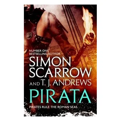 Pirata: The dramatic novel of the pirates who hunt the seas of the Roman Empire - Scarrow, Simon