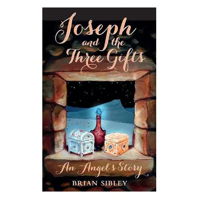 Joseph and the Three Gifts - Sibley, Brian