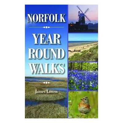 Norfolk Year Round Walks - Lowen, James