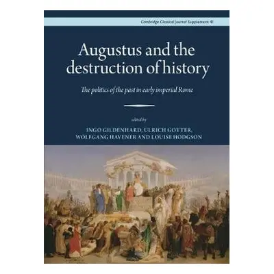 Augustus and the Destruction of History