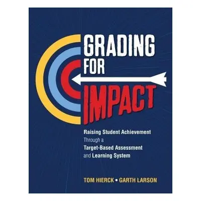 Grading for Impact - Hierck, Tom a Larson, Garth L.