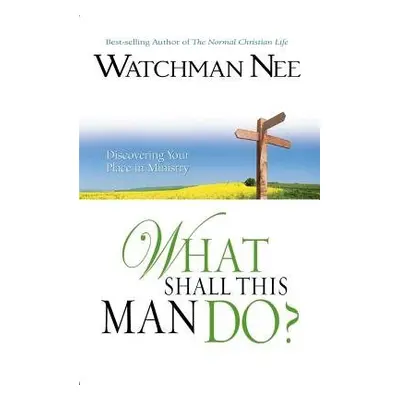 WHAT SHALL THIS MAN DO - NEE, WATCHMAN