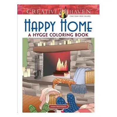 Creative Haven Happy Home: a Hygge Coloring Book - Mazurkiewicz, Jessica