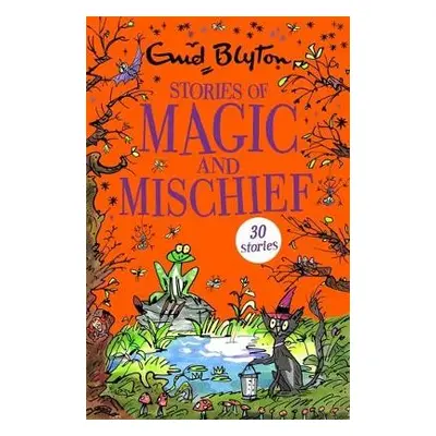 Stories of Magic and Mischief - Blyton, Enid