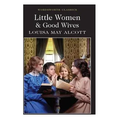 Little Women a Good Wives - Alcott, Louisa May