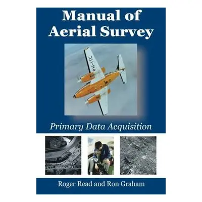 Manual of Aerial Survey - Read, Roger a Graham, Ron