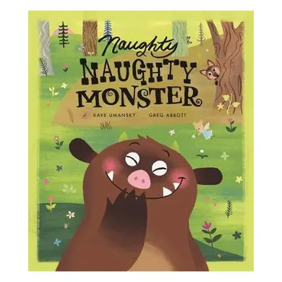 Naughty Naughty Monster - Umansky, Kaye