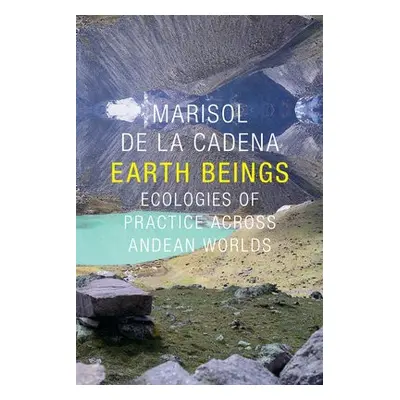 Earth Beings - de la Cadena, Marisol