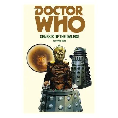 Doctor Who and the Genesis of the Daleks - Dicks, Terrance