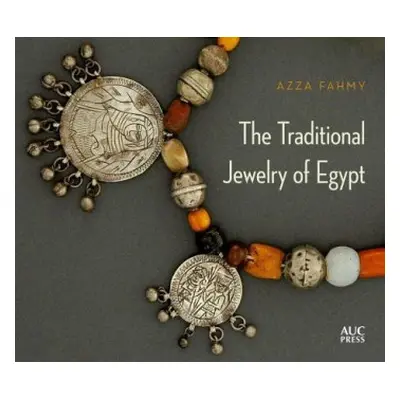 Traditional Jewelry of Egypt - Fahmy, Azza