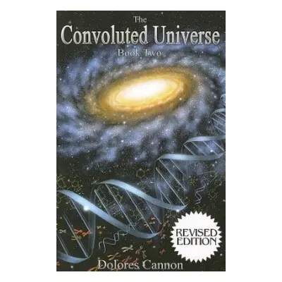 Convoluted Universe: Book Two - Cannon, Dolores (Dolores Cannon)