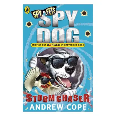 Spy Dog: Storm Chaser - Cope, Andrew