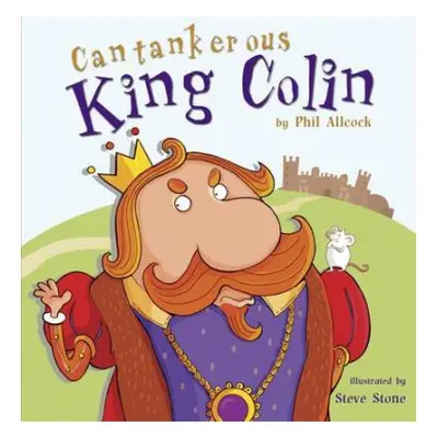 Cantankerous King Colin - Allcock, Phil