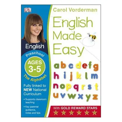 English Made Easy: The Alphabet, Ages 3-5 (Preschool) - Vorderman, Carol