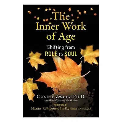 Inner Work of Age - Zweig, Connie