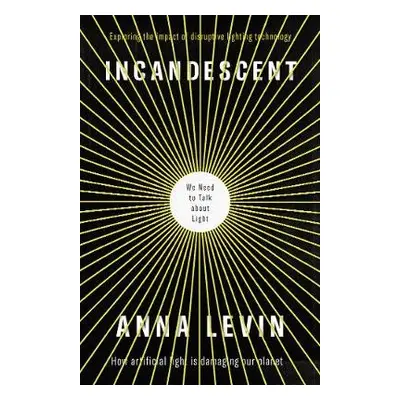 Incandescent - Levin, Anna