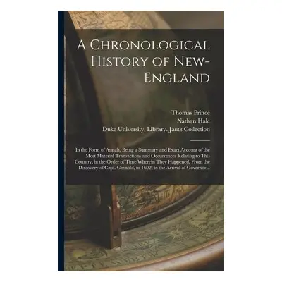 Chronological History of New-England - Prince, Thomas 1687-1758 a Hale, Nathan 1784-1863