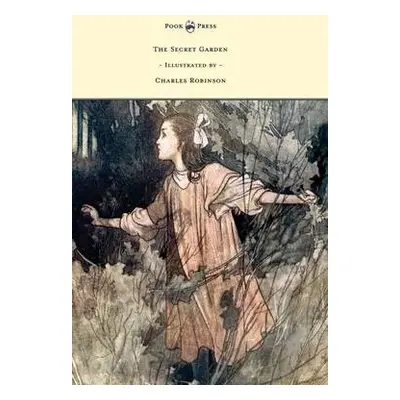 Secret Garden - Illustrated by Charles Robinson - Burnett, Frances Hodgson