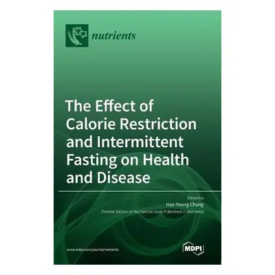 Effect of Calorie Restriction and Intermittent Fasting on Health and Disease