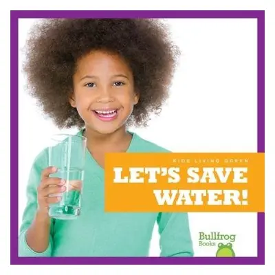 Let's Save Water! - Gleisner, Jenna Lee