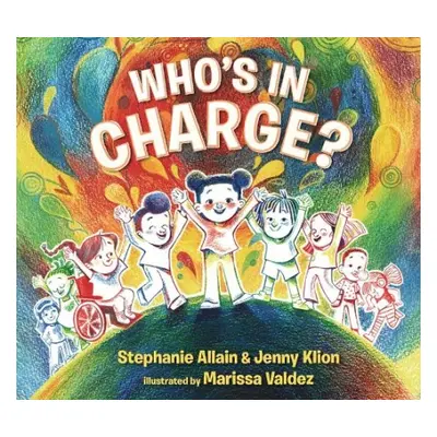 Who’s in Charge?: A Celebration of our Boundaries, Bodies, Voices and Choices - Allain, Stephani