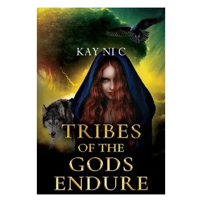 Tribes of the Gods Endure - C, Kay Ni