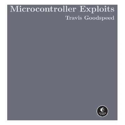 Microcontroller Exploits - Goodspeed, Travis