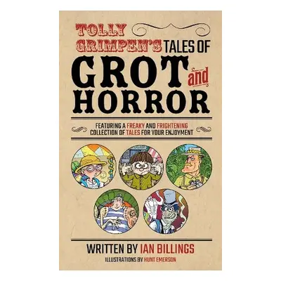 Tolly Grimpen's Tales of Grot and Horror - Billings, Ian