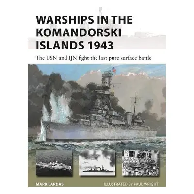 Warships in the Komandorski Islands 1943 - Lardas, Mark