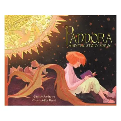 Pandora and the Story Forge - Andrews, Gaynor a Harel, Marie-Alice