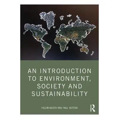 Introduction to Environment, Society and Sustainability - Hazen, Helen (University of Denver, US