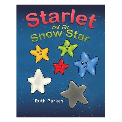 Starlet and the Snow Star - Parkes, Ruth