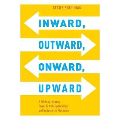 Inward, Outward, Onward, Upward - Shellman, Cecile