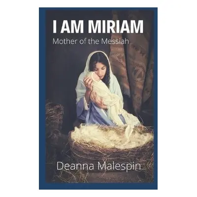 I Am Miriam - Malespin, Deanna