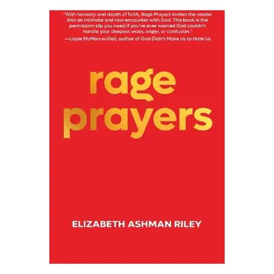 Rage Prayers - Riley, Elizabeth Ashman