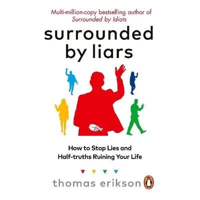 Surrounded by Liars - Erikson, Thomas