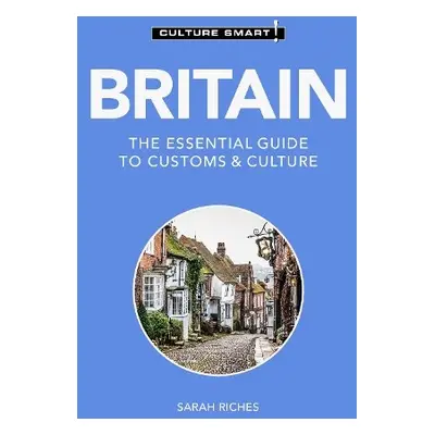 Britain - Culture Smart! - Riches, Sarah