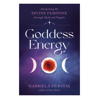 Goddess Energy - Herstik, Gabriela (Gabriela Herstik)