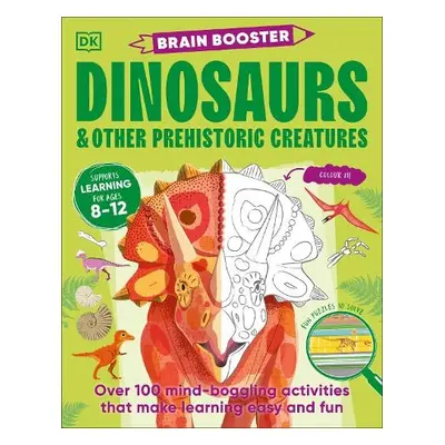 Brain Booster Dinosaurs and Other Prehistoric Creatures - DK