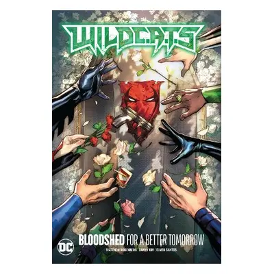 WildC.A.T.s Vol. 2: Bloodshed for a Better Tomorrow - Rosenberg, Matthew a Segovia, Stephen