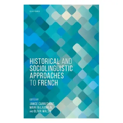 Historical and Sociolinguistic Approaches to French